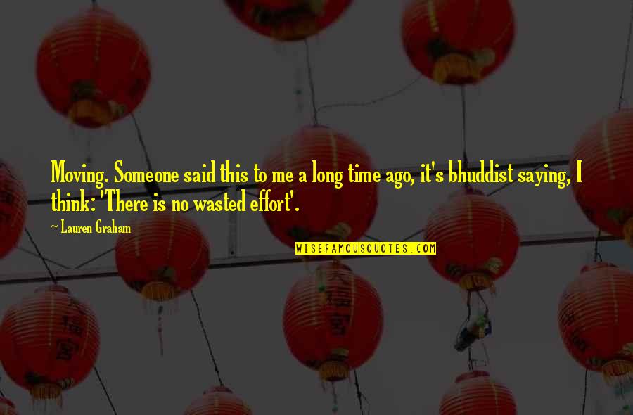Adorarei Quotes By Lauren Graham: Moving. Someone said this to me a long Adorarei Quotes By Lauren Graham: Moving. Someone said this to me a long