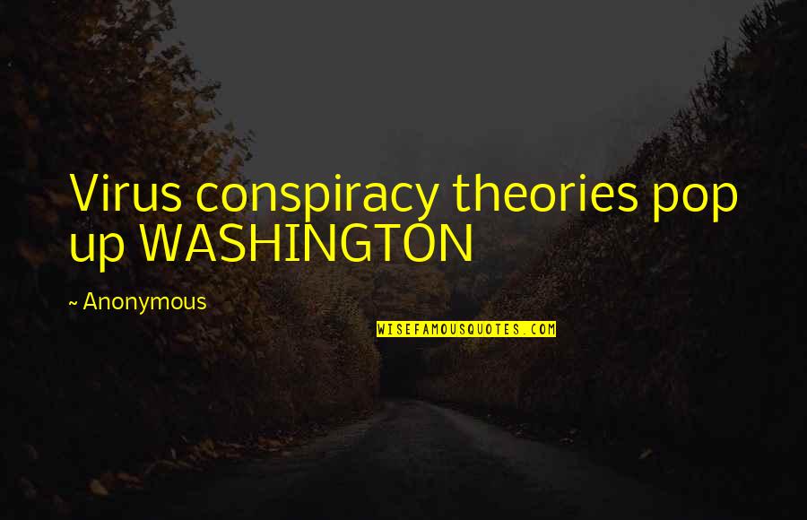 Adore Delano Famous Quotes By Anonymous: Virus conspiracy theories pop up WASHINGTON Adore Delano Famous Quotes By Anonymous: Virus conspiracy theories pop up WASHINGTON