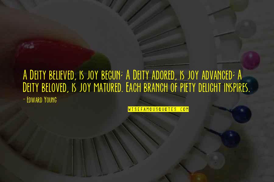 Adored Quotes By Edward Young: A Deity believed, is joy begun; A Deity