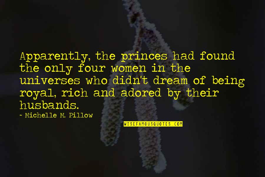 Adored Quotes By Michelle M. Pillow: Apparently, the princes had found the only four
