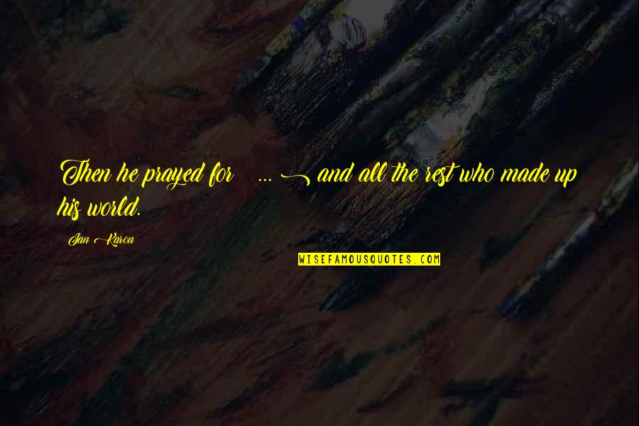 Adorers Of Blood Quotes By Jan Karon: Then he prayed for ( ... ) and
