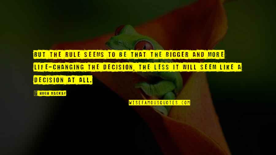 Adorers Of The Royal Heart Quotes By Hugh Mackay: But the rule seems to be that the Adorers Of The Royal Heart Quotes By Hugh Mackay: But the rule seems to be that the