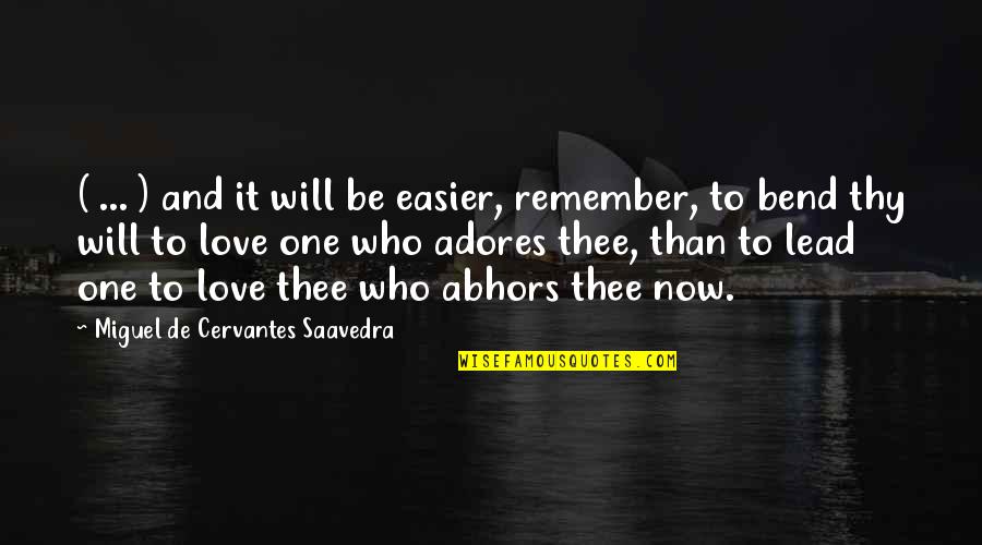 Adores You Quotes By Miguel De Cervantes Saavedra: ( ... ) and it will be easier,