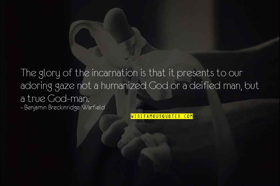 Adoring God Quotes By Benjamin Breckinridge Warfield: The glory of the incarnation is that it Adoring God Quotes By Benjamin Breckinridge Warfield: The glory of the incarnation is that it