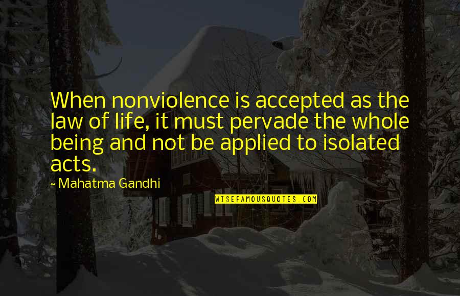 Adoringly Quotes By Mahatma Gandhi: When nonviolence is accepted as the law of