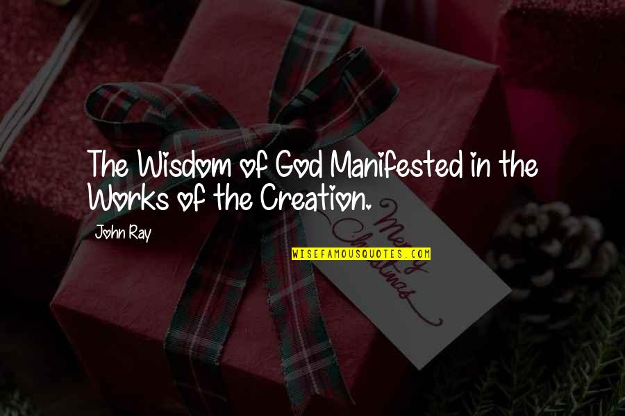 Adorkable Rachel Quotes By John Ray: The Wisdom of God Manifested in the Works