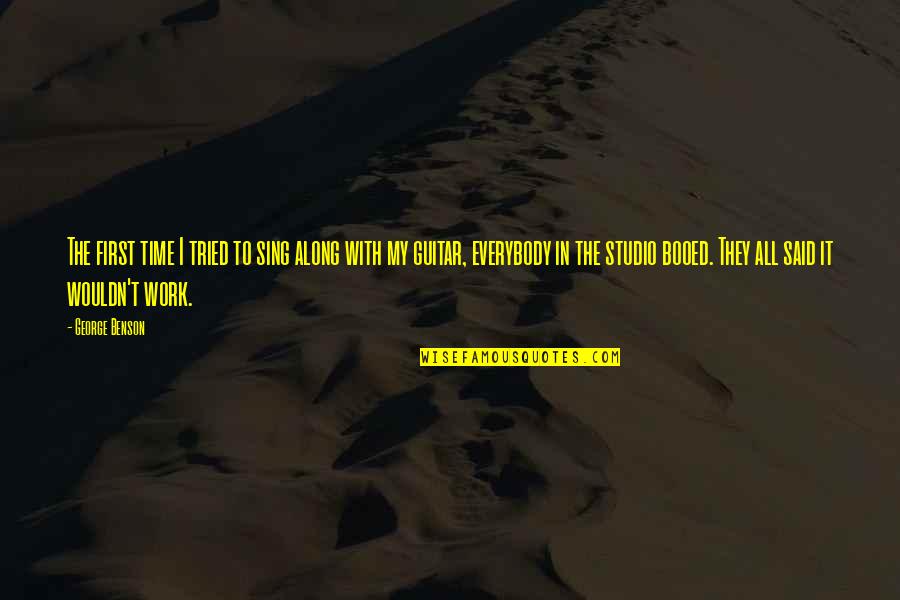 Adormecido Sinonimo Quotes By George Benson: The first time I tried to sing along