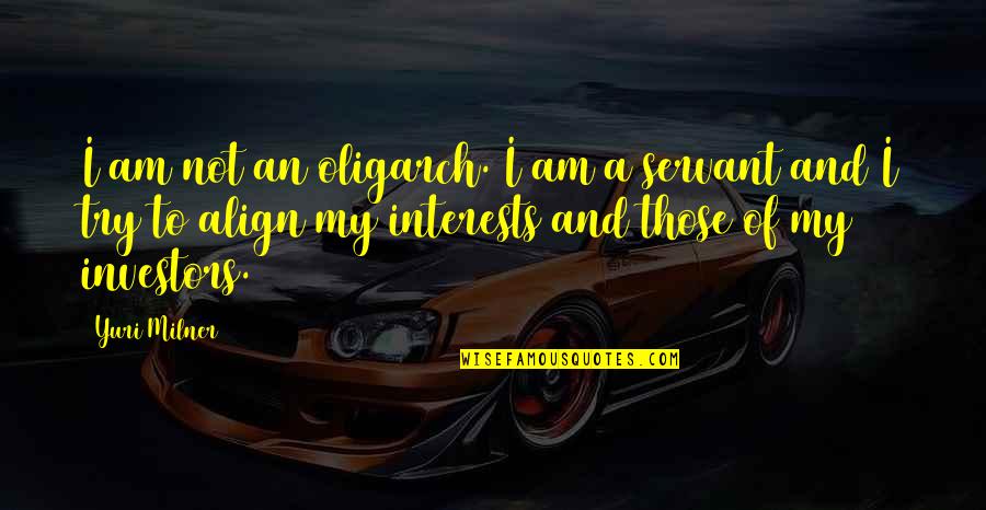 Adormidera Movie Quotes By Yuri Milner: I am not an oligarch. I am a