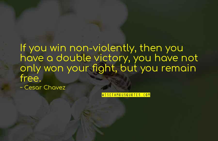 Adorned Purses Quotes By Cesar Chavez: If you win non-violently, then you have a Adorned Purses Quotes By Cesar Chavez: If you win non-violently, then you have a