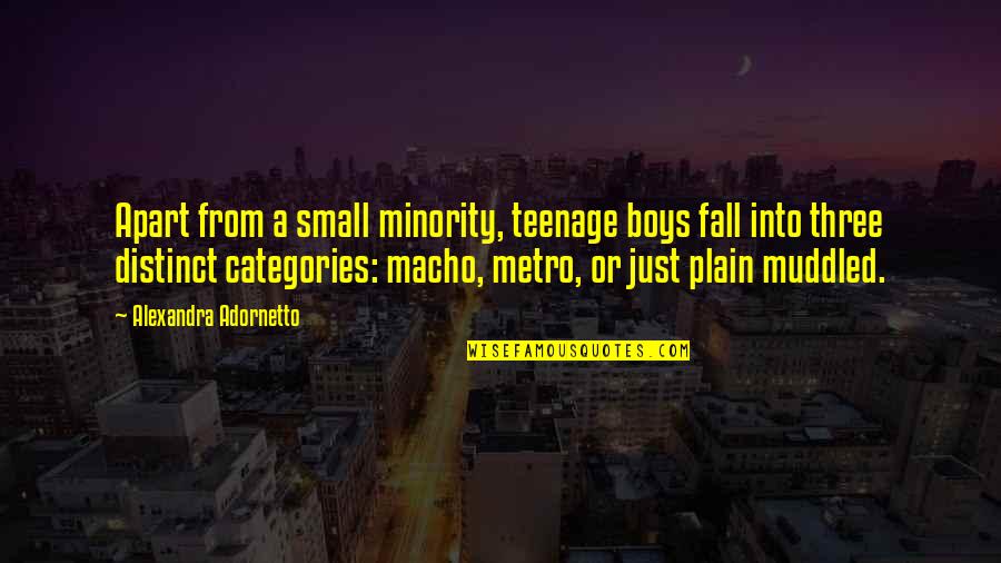 Adornetto Quotes By Alexandra Adornetto: Apart from a small minority, teenage boys fall