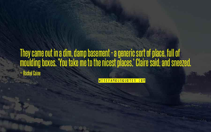 Adornment Quotes By Rachel Caine: They came out in a dim, damp basement