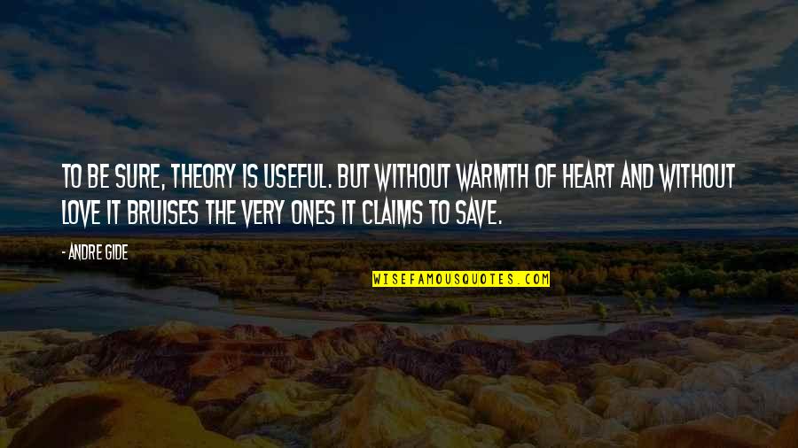 Adoutreach Quotes By Andre Gide: To be sure, theory is useful. But without Adoutreach Quotes By Andre Gide: To be sure, theory is useful. But without