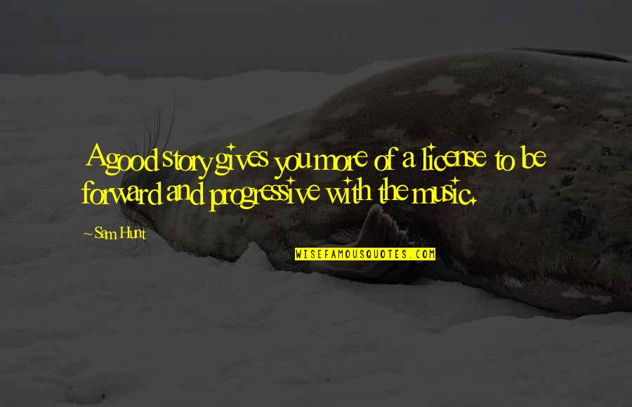 Adox Huxley Quotes By Sam Hunt: A good story gives you more of a