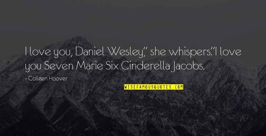 Adpi Lion Quotes By Colleen Hoover: I love you, Daniel Wesley," she whispers."I love