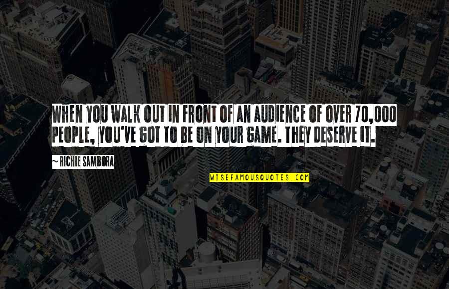Adquiere Un Quotes By Richie Sambora: When you walk out in front of an Adquiere Un Quotes By Richie Sambora: When you walk out in front of an