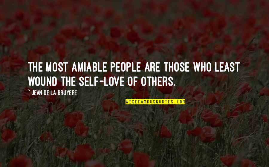 Adquirido Quotes By Jean De La Bruyere: The most amiable people are those who least