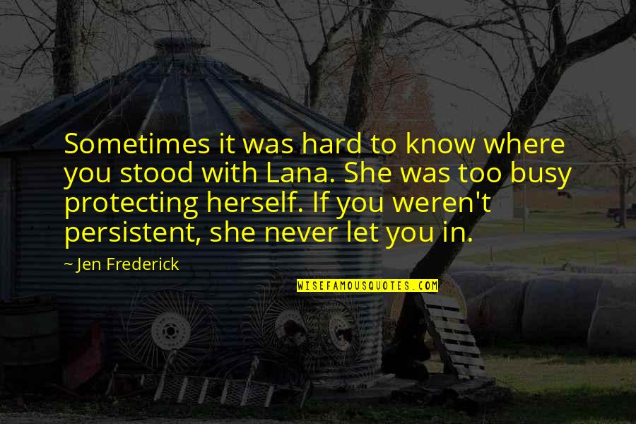 Adrenaline Junkie Quotes By Jen Frederick: Sometimes it was hard to know where you Adrenaline Junkie Quotes By Jen Frederick: Sometimes it was hard to know where you