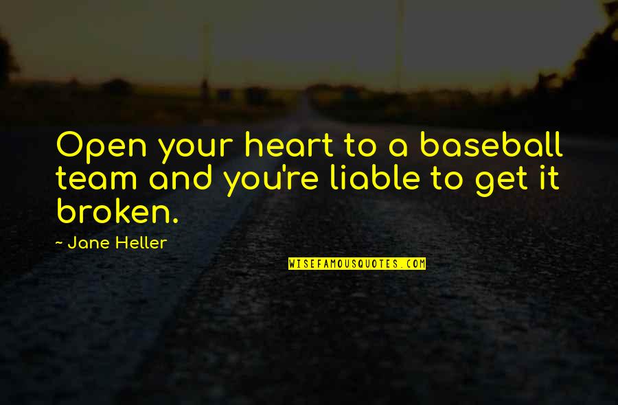 Adrenaline Rush Quotes By Jane Heller: Open your heart to a baseball team and
