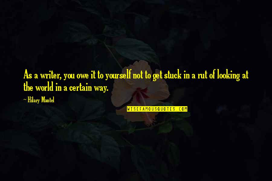 Adreon Henry Quotes By Hilary Mantel: As a writer, you owe it to yourself Adreon Henry Quotes By Hilary Mantel: As a writer, you owe it to yourself