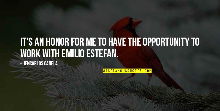 Adresat Dex Quotes By Jencarlos Canela: It's an honor for me to have the Adresat Dex Quotes By Jencarlos Canela: It's an honor for me to have the