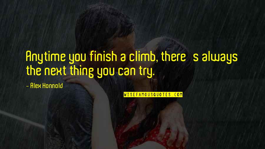 Adresser Danmark Quotes By Alex Honnold: Anytime you finish a climb, there's always the