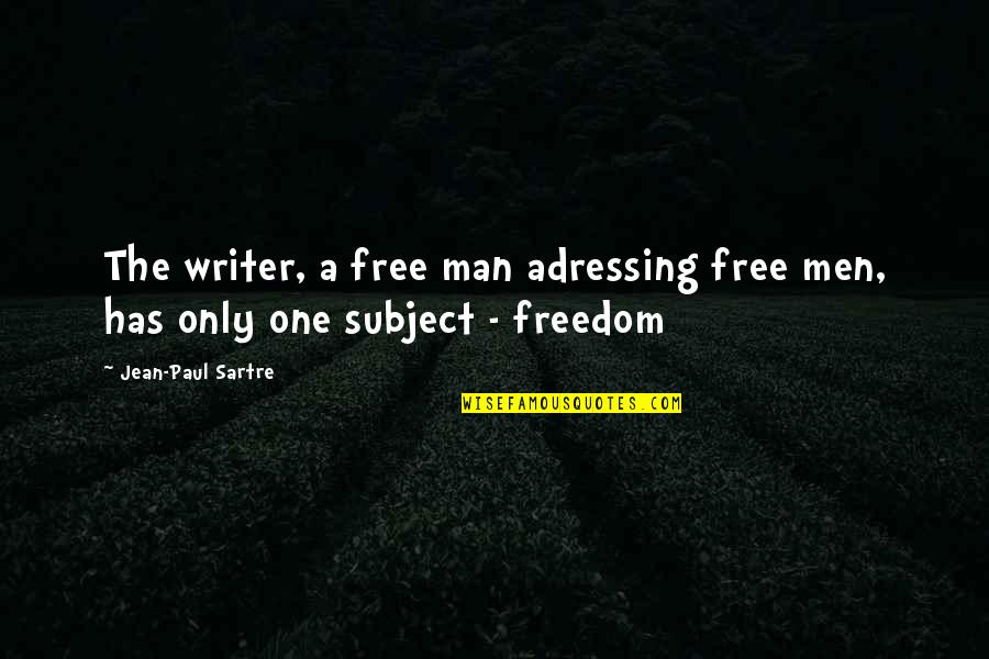 Adressing Quotes By Jean-Paul Sartre: The writer, a free man adressing free men,