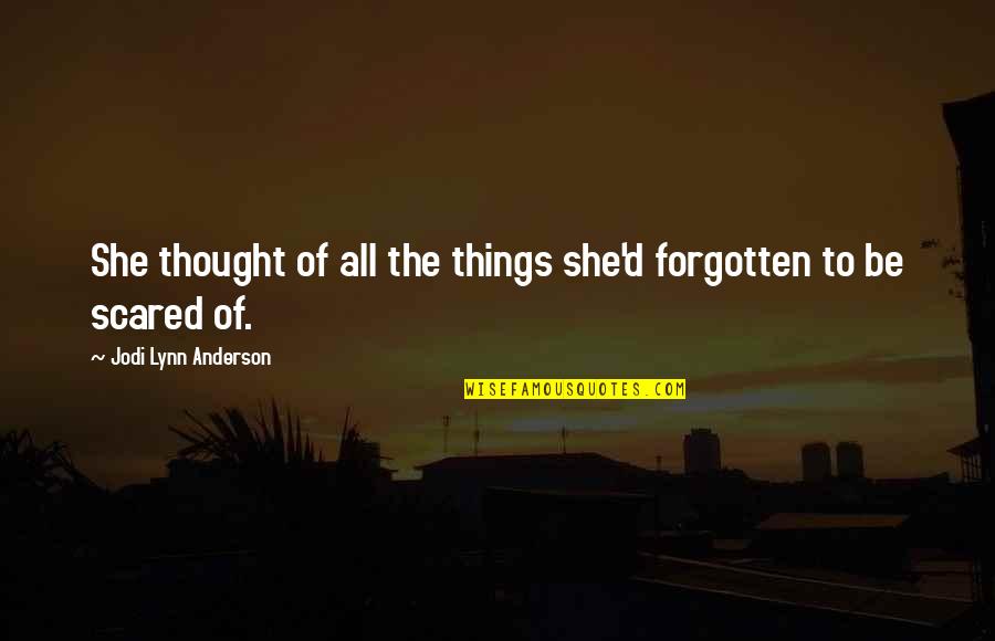 Adri Quotes By Jodi Lynn Anderson: She thought of all the things she'd forgotten Adri Quotes By Jodi Lynn Anderson: She thought of all the things she'd forgotten