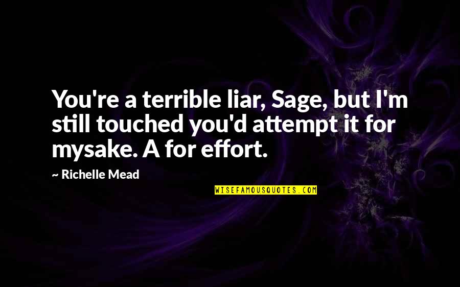 Adrian And Sydney Quotes By Richelle Mead: You're a terrible liar, Sage, but I'm still