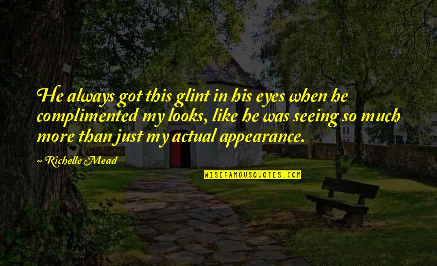 Adrian And Sydney Quotes By Richelle Mead: He always got this glint in his eyes Adrian And Sydney Quotes By Richelle Mead: He always got this glint in his eyes