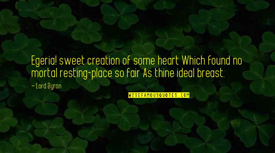 Adrian Dantley Quotes By Lord Byron: Egeria! sweet creation of some heart Which found Adrian Dantley Quotes By Lord Byron: Egeria! sweet creation of some heart Which found