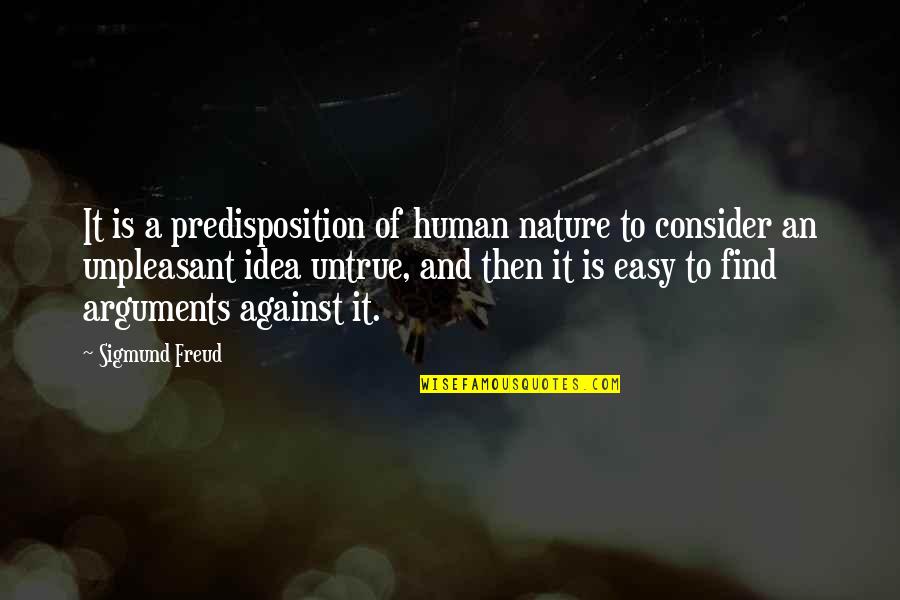 Adrian Frutiger Quotes By Sigmund Freud: It is a predisposition of human nature to