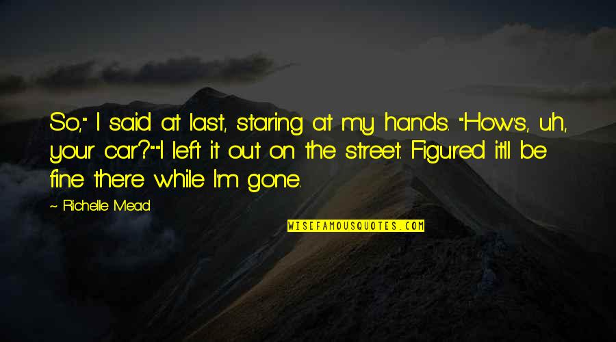 Adrian Ivashkov Sydney Sage Quotes By Richelle Mead: So," I said at last, staring at my Adrian Ivashkov Sydney Sage Quotes By Richelle Mead: So," I said at last, staring at my