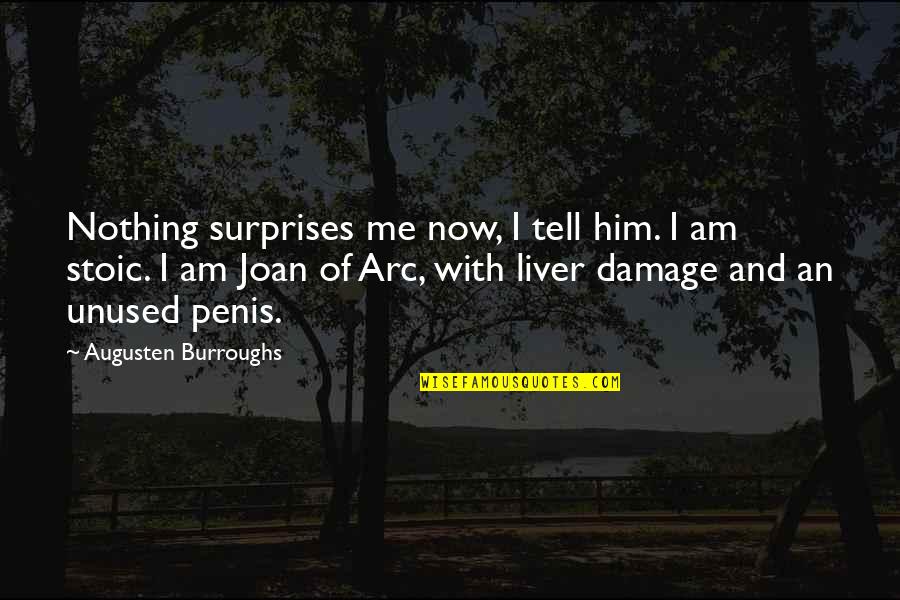 Adrian Monk Quotes By Augusten Burroughs: Nothing surprises me now, I tell him. I