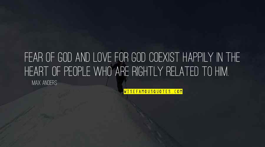 Adrian Plass Quotes By Max Anders: Fear of God and love for God coexist