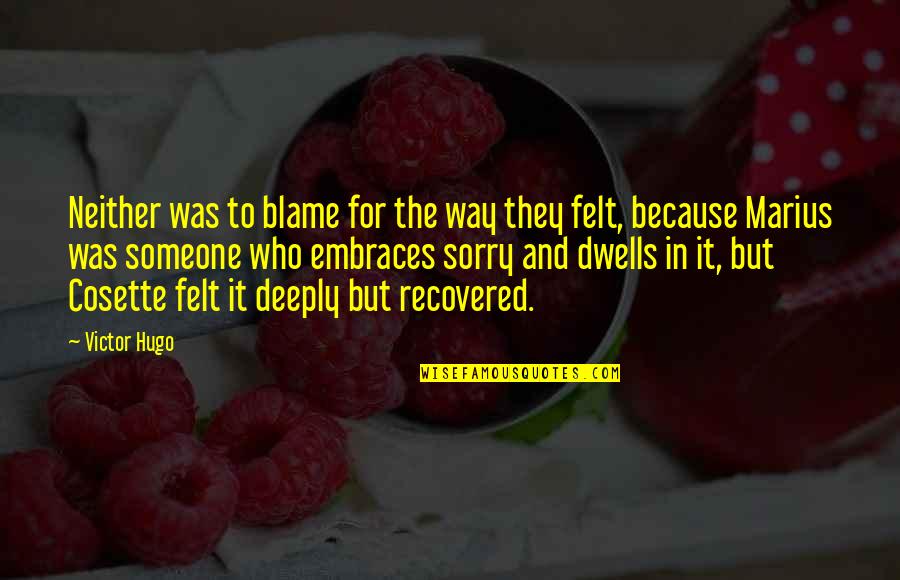 Adrian Rocky Quotes By Victor Hugo: Neither was to blame for the way they Adrian Rocky Quotes By Victor Hugo: Neither was to blame for the way they