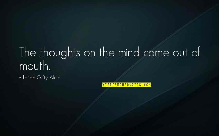Adrian Singleton Quotes By Lailah Gifty Akita: The thoughts on the mind come out of