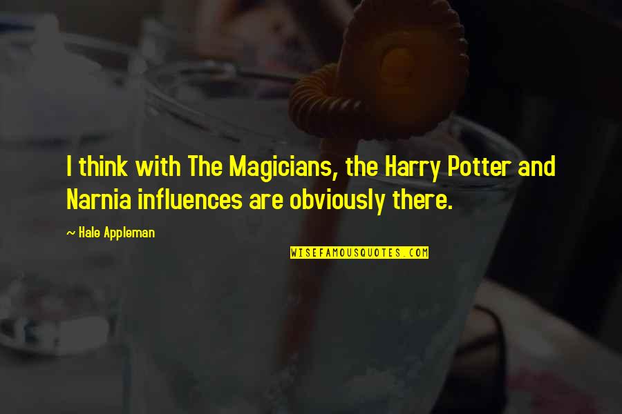 Adriana Chrome Quotes By Hale Appleman: I think with The Magicians, the Harry Potter