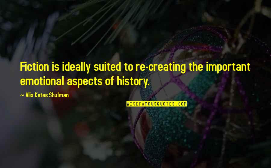 Adrianople Map Quotes By Alix Kates Shulman: Fiction is ideally suited to re-creating the important Adrianople Map Quotes By Alix Kates Shulman: Fiction is ideally suited to re-creating the important