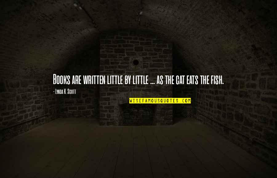 Adrianos Sotiris Quotes By Lynda K. Scott: Books are written little by little ... as