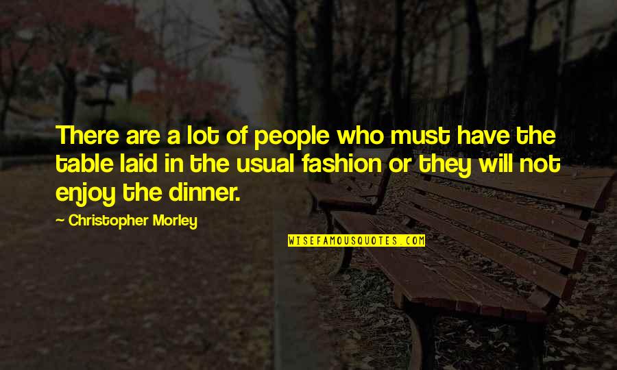 Adrians Trolling Quotes By Christopher Morley: There are a lot of people who must Adrians Trolling Quotes By Christopher Morley: There are a lot of people who must