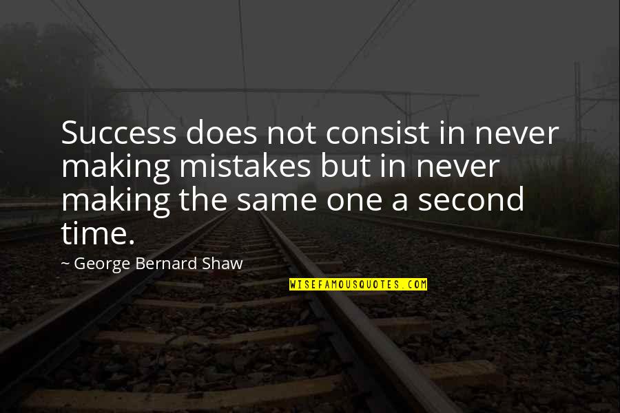 Adrianson Obituary Quotes By George Bernard Shaw: Success does not consist in never making mistakes Adrianson Obituary Quotes By George Bernard Shaw: Success does not consist in never making mistakes