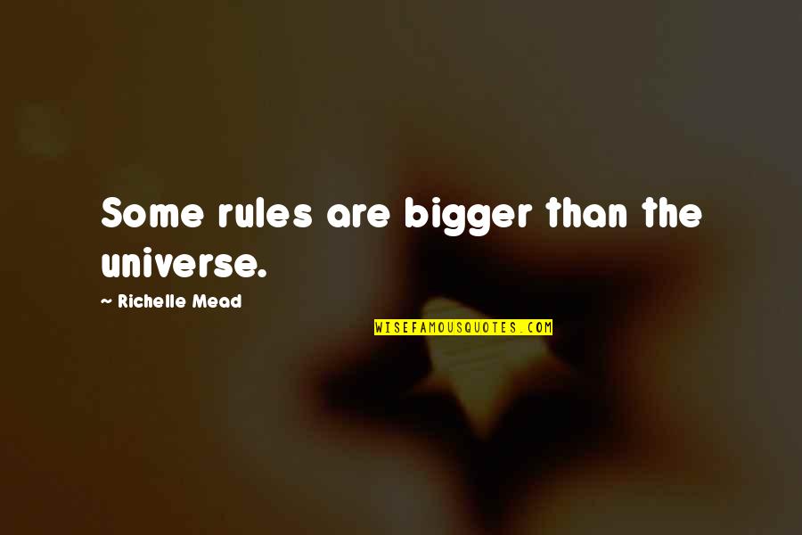 Adrianson Obituary Quotes By Richelle Mead: Some rules are bigger than the universe.