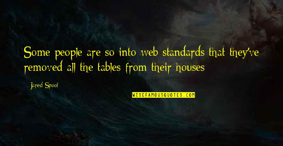 Adrien English Quotes By Jared Spool: Some people are so into web standards that