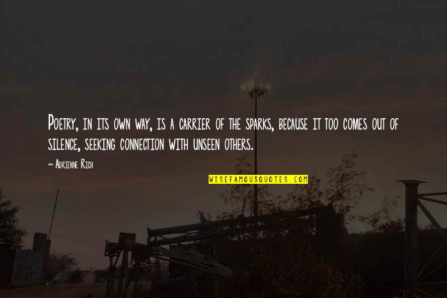 Adrienne's Quotes By Adrienne Rich: Poetry, in its own way, is a carrier Adrienne's Quotes By Adrienne Rich: Poetry, in its own way, is a carrier