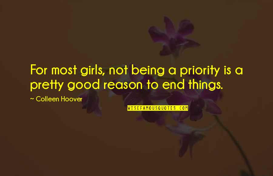 Adron Quotes By Colleen Hoover: For most girls, not being a priority is