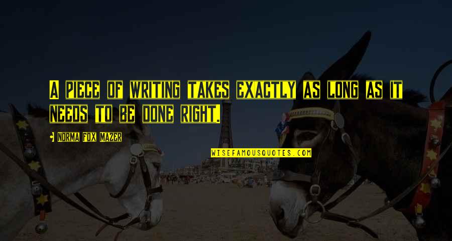 Adsence Quotes By Norma Fox Mazer: A piece of writing takes exactly as long Adsence Quotes By Norma Fox Mazer: A piece of writing takes exactly as long