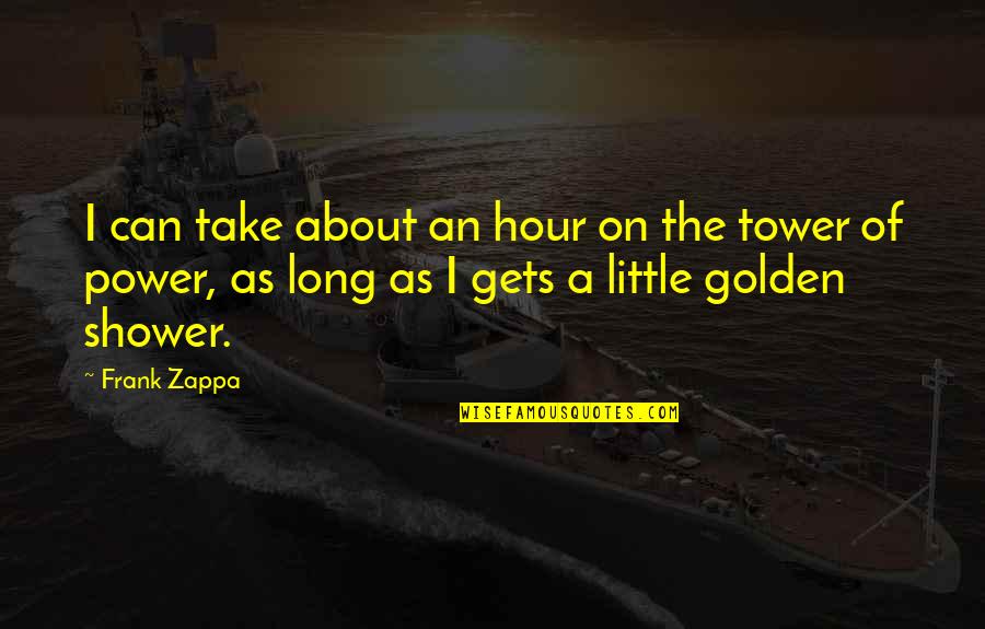 Adsizzler Quotes By Frank Zappa: I can take about an hour on the Adsizzler Quotes By Frank Zappa: I can take about an hour on the