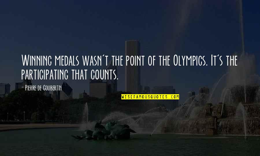 Adter Movie Quotes By Pierre De Coubertin: Winning medals wasn't the point of the Olympics. Adter Movie Quotes By Pierre De Coubertin: Winning medals wasn't the point of the Olympics.