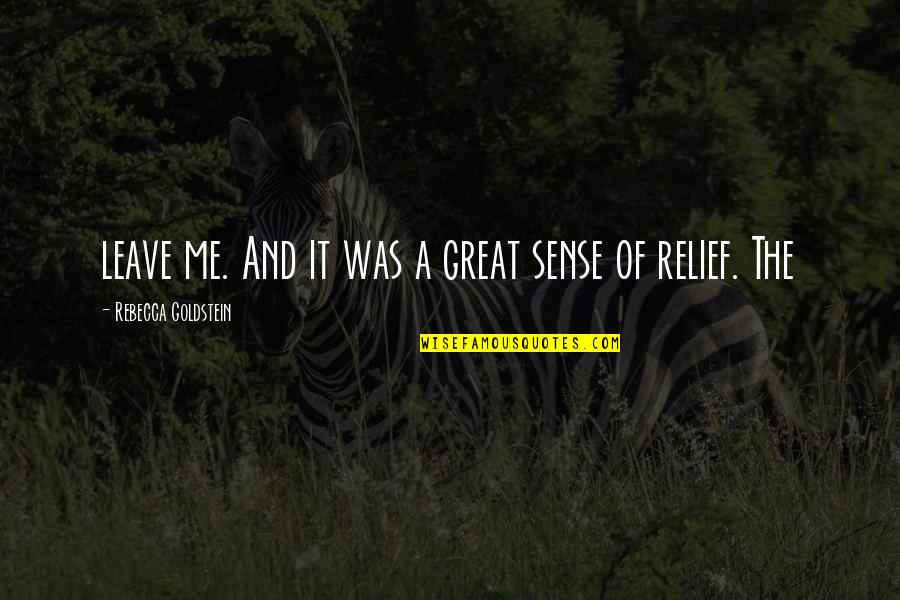 Adtima Rate Quotes By Rebecca Goldstein: leave me. And it was a great sense Adtima Rate Quotes By Rebecca Goldstein: leave me. And it was a great sense
