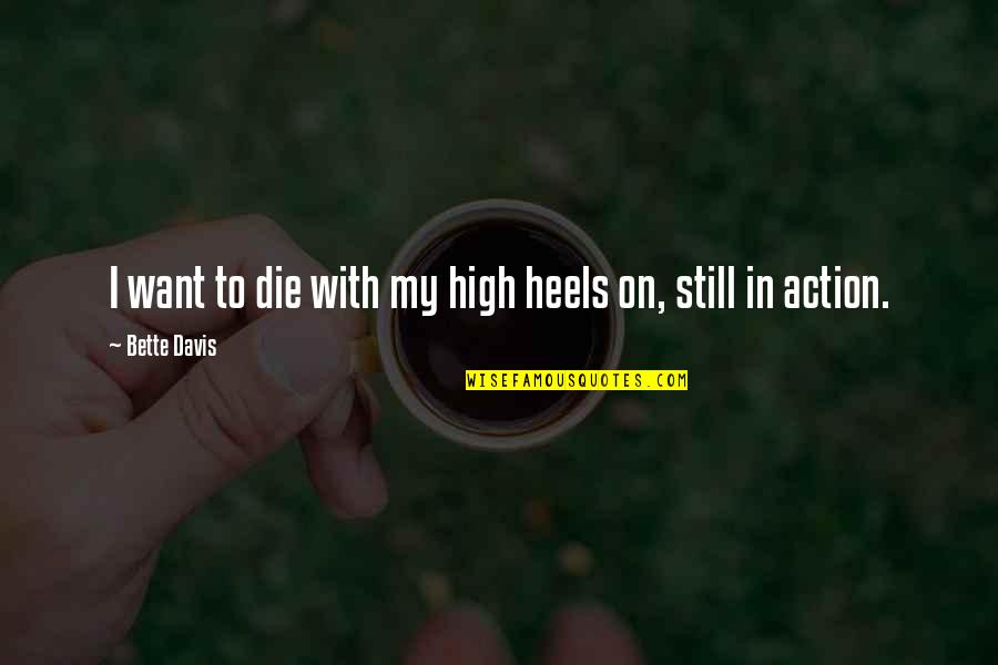 Adtr Song Lyric Quotes By Bette Davis: I want to die with my high heels